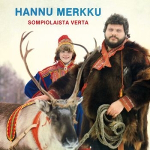 Hannu Merkku - Sompiolaista Verta i gruppen CD hos Bengans Skivbutik AB (3709380)