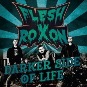 Flesh Roxon - Darker Side Of Life i gruppen CD hos Bengans Skivbutik AB (3709406)