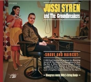 Jussi Syren & The Groundbreakers - Shave And Haircut i gruppen CD hos Bengans Skivbutik AB (3712490)