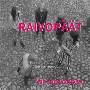 Raivopäät - Via Dolorosa - Vuodet 1994-97 i gruppen CD hos Bengans Skivbutik AB (3712547)