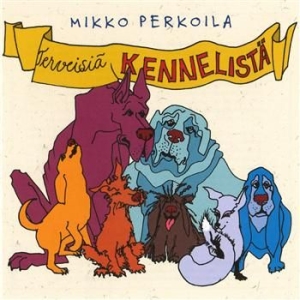 Mikko Perkoila - Terveisiä Kennelistä i gruppen CD hos Bengans Skivbutik AB (3712557)