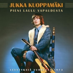 Jukka Kuoppamäki - Pieni Laulu Vapaudesta - Levytyksiä i gruppen CD hos Bengans Skivbutik AB (3712676)