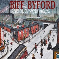 BIFF BYFORD - SCHOOL OF HARD KNOCKS (VINYL) i gruppen VINYL hos Bengans Skivbutik AB (3713529)