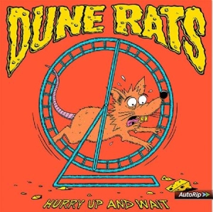 Dune Rats - Hurry Up And Wait i gruppen VINYL hos Bengans Skivbutik AB (3717329)