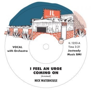 Waterhouse Nick - I Feel An Urge Coming On B/W I'm Du i gruppen VINYL hos Bengans Skivbutik AB (3717709)