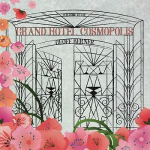 Berner Geoff - Grand Hotel Cosmopolis i gruppen VINYL hos Bengans Skivbutik AB (3717713)