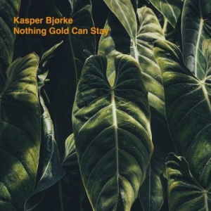 Kasper Bjørke - Nothing Gold Can Stay i gruppen VINYL hos Bengans Skivbutik AB (3718048)