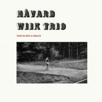 Wiik Håvard Trio - This Is Not A Waltz i gruppen VINYL hos Bengans Skivbutik AB (3718064)