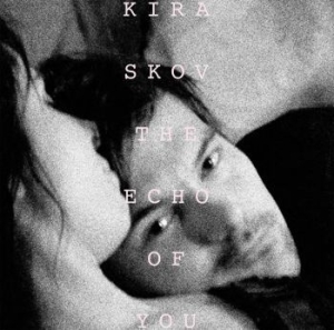 Skov Kira - The Echo Of You - Songs For Nicolai i gruppen VINYL hos Bengans Skivbutik AB (3718104)