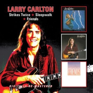 Larry Carlton - Strikes Twice/Sleepwalk/Friends i gruppen CD hos Bengans Skivbutik AB (3718783)