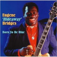 Bridges Eugene - Born To Be Blue i gruppen CD hos Bengans Skivbutik AB (3718807)