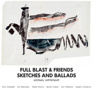 Full Blast & Friends - Sketches & Ballads i gruppen CD hos Bengans Skivbutik AB (3719639)