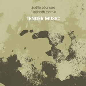 Harnik Elisabeth & Joëlle Léandre - Tender Music i gruppen CD hos Bengans Skivbutik AB (3719678)