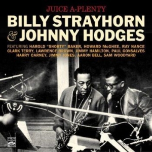 Strayhorn Billy & Johnny Hodges - Juice A-Plenty i gruppen CD hos Bengans Skivbutik AB (3720188)