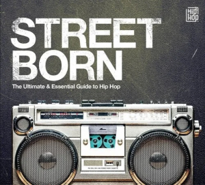 V/A - Street Born: Ultimate & Essential Guide To Hip-Hop i gruppen CD / Hip Hop-Rap hos Bengans Skivbutik AB (3722256)