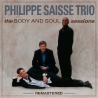 Saisse Phillipe (Trio) - Body And Soul Sessions (Remastered) i gruppen VINYL / Jazz hos Bengans Skivbutik AB (3723346)