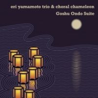 Yamamoto Eri & Choral Chameleon - Goshu Ondo Suite i gruppen CD / Jazz hos Bengans Skivbutik AB (3723611)