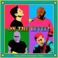 Saisse Phillipe (Trio) - On The Level! i gruppen CD / Jazz hos Bengans Skivbutik AB (3723632)