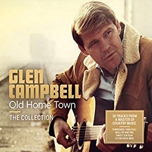 Glen Campbell - Old Home Town - The Collection i gruppen CD / Country,Pop-Rock hos Bengans Skivbutik AB (3725904)