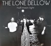 Lone Bellow - Half Moon Light i gruppen VINYL / Pop-Rock hos Bengans Skivbutik AB (3727002)