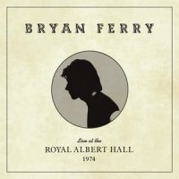 Bryan Ferry - Live At The Royal Albert Hall 1974 i gruppen Minishops / Bryan Ferry hos Bengans Skivbutik AB (3727437)