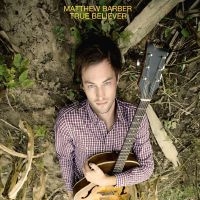 Barber Matthew - True Believer i gruppen VINYL / Pop-Rock hos Bengans Skivbutik AB (3728472)