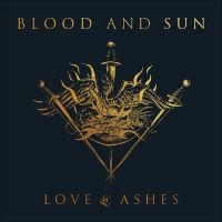 Blood And Sun - Love & Ashes i gruppen CD / Country,Metal hos Bengans Skivbutik AB (3729902)