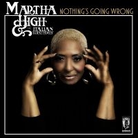 High Martha & Italian Royal Family - Nothing's Going Wrong i gruppen VINYL / RnB-Soul hos Bengans Skivbutik AB (3731650)