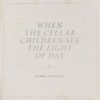 Mirel Wagner - When The Cellar Children See The Li i gruppen VINYL / Elektroniskt,Finsk Musikkk,World Music hos Bengans Skivbutik AB (3733426)