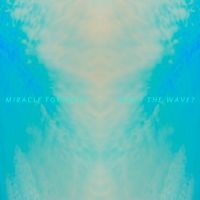 Miracle Fortress - Was I The Wave? i gruppen VI TIPSER / Julegavetips CD hos Bengans Skivbutik AB (3734163)