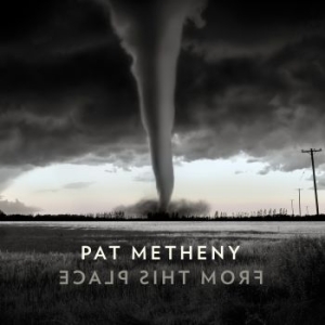 Pat Metheny - From This Place i gruppen CD hos Bengans Skivbutik AB (3734195)