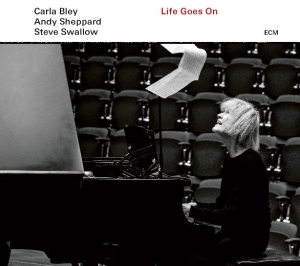 Bley Carla Sheppard Andy Swallo - Life Goes On i gruppen Externt_Lager / Naxoslager hos Bengans Skivbutik AB (3736652)