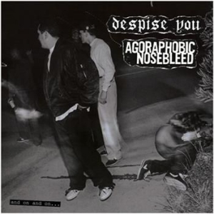 Agoraphobic Nosebleed/Despise You - And On And On. . . i gruppen VINYL / Metal/ Heavy metal hos Bengans Skivbutik AB (3740427)