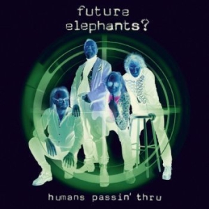 Future Elephants? - Humans Passin' Thru i gruppen VI TIPSER / Julegavetips Vinyl hos Bengans Skivbutik AB (3741419)