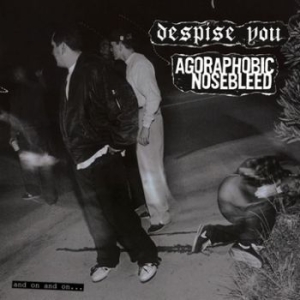 Agoraphobic Nosebleed/Despise You - And On And On. . . i gruppen CD / Metal/ Heavy metal hos Bengans Skivbutik AB (3741648)