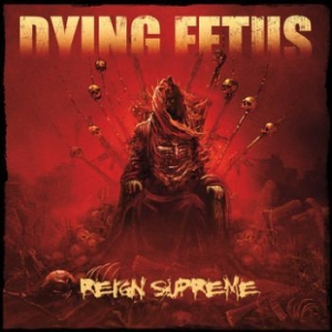 Dying Fetus - Reign Supreme i gruppen CD / Metal/ Heavy metal hos Bengans Skivbutik AB (3741760)