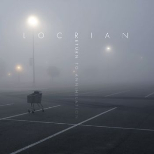 Locrian - Return To Annihilation i gruppen CD / Metal/ Heavy metal hos Bengans Skivbutik AB (3741765)