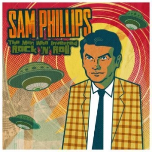 Phillips Sam - Man Who Invented Rock'n'roll - Vari i gruppen CD / Rock hos Bengans Skivbutik AB (3744432)