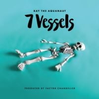 Kay The Aquanaut & Factor - 7 Vessels i gruppen CD / Hip Hop-Rap hos Bengans Skivbutik AB (3744439)