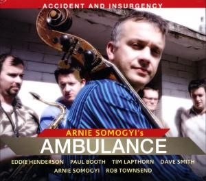 Arnie Somogyi's Ambulance Eddie He - Accident And Insurgency i gruppen Musikk / SACD / Jazz/Blues hos Bengans Skivbutik AB (3744899)