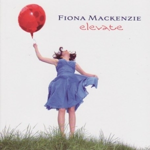 Mackenzie Fiona - Elevate i gruppen Musikk / SACD / Annet hos Bengans Skivbutik AB (3744900)