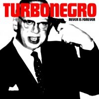 Turbonegro - Never Is Forever - Svart Lp i gruppen VINYL / Metal,Norsk Musikkk hos Bengans Skivbutik AB (3746076)