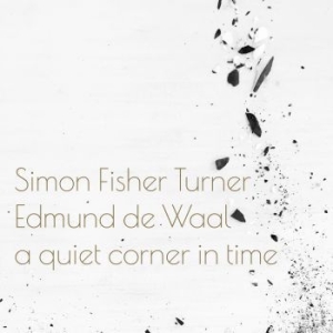 Fisher Turner Simon & Edmund De Waa - A Quiet Corner In Time i gruppen VI TIPSER / Julegavetips Vinyl hos Bengans Skivbutik AB (3746538)