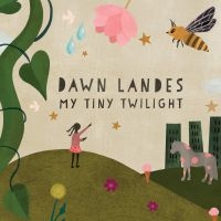 Landes Dawn - My Tiny Twilight i gruppen CD / Pop-Rock hos Bengans Skivbutik AB (3759589)