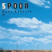 Spoon - Soft Effects Ep (Reissue) i gruppen CD / Pop-Rock hos Bengans Skivbutik AB (3760473)