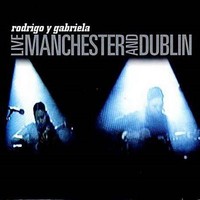 Rodrigo Y Gabriela - Live Manchester And Dublin i gruppen VINYL / Pop-Rock hos Bengans Skivbutik AB (3762084)