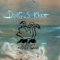 Dingus Khan - Support Mistley Swans i gruppen CD / Pop-Rock hos Bengans Skivbutik AB (3762148)