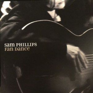 Phillips Sam - Fan Dance (Ltd. Vinyl) i gruppen VINYL / Elektroniskt,Svensk FolkeMusikkk,World Music hos Bengans Skivbutik AB (3762248)