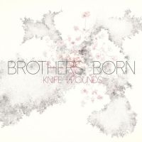 Brothers Born - Knife Wounds i gruppen VINYL / Pop-Rock hos Bengans Skivbutik AB (3763609)