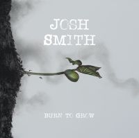 Smith Josh - Burn To Grow i gruppen CD / Blues,Jazz hos Bengans Skivbutik AB (3764167)